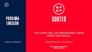 🚨En Directo🚨 SORTEO XIII COPA DE LAS REGIONES UEFA FASE NACIONAL 202324 [upl. by Elleinet]