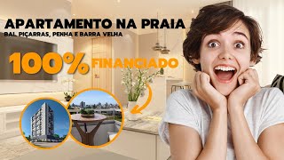 APARTAMENTO NA PRAIA DE BAL PIÇARRAS 100 FINANCIADO [upl. by Carola]