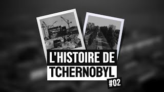 LHISTOIRE de TCHERNOBYL  La construction de la centrale 02 [upl. by Ahtel815]