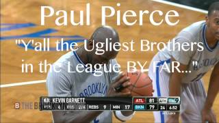 Paul Pierce quotYall the Ugliest Brothers in the Leaguequot [upl. by Siugram265]