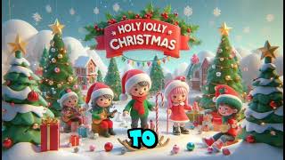 Holly Jolly Christmas Christmas Kids Song  Classic Holiday Song for Children with Lyrics [upl. by Arej526]