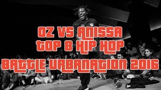 OZ vs ANISSA x Hip Hop Top 8 x Battle URBANATION 2016 [upl. by Tanitansy222]