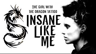 Lisbeth Salander  Insane like me [upl. by Ahsirtap168]