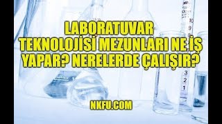 Laboratuvar Teknolojisi Mezunları Ne İş Yapar Nerelerde Çalışır [upl. by Jacynth]