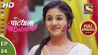 Patiala Babes  Ep 84  Full Episode  22nd March 2019 [upl. by Claudianus3]