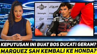 VIRAL AHIRNYA DIPUTUSKAN BUAT BOS DUCATI NGAMUK MARQUEZ SAH KEMBALI KE HONDA [upl. by Ahsinyt]