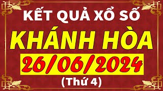 Xổ số Khánh Hòa ngày 26 tháng 6  XSKH  KQXSKH  SXKH  Xổ số kiến thiết Khánh Hòa hôm nay [upl. by Enyalahs]