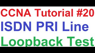 CCNA 20ISDN PRI Troubleshooting and Ethernet Loopback Test on Cisco Router [upl. by Yelahc25]