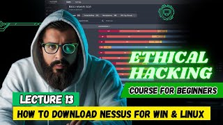 How to Download Nessus For Windows and Linux  Ethical Hacking Course For Beginners  Lecture 13 [upl. by Kurtis899]