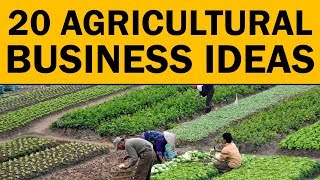 20 Profitable Agricultural Business Ideas to Start Your Own Business [upl. by Anibor]