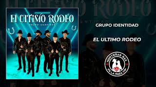 Grupo Identidad El Ultimo rodeo 2024 [upl. by Srini]