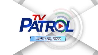 TV Patrol livestream  July 29 2022 Full Episode Replay [upl. by Benildas]