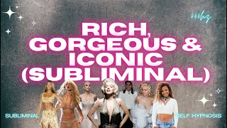 RICH GORGEOUS amp ICONIC SUBLIMINAL [upl. by Notyrb985]