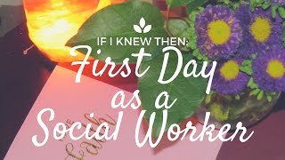 If I Knew Then A Letter to Me on My First Day as a Social Worker [upl. by Wilhelm]