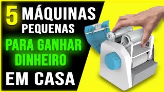 5 MAQUINAS PEQUENAS para GANHAR DINHEIRO em CASA e ABAIXO de R80000 Máquinas Lucrativas 2022 💰🤑 [upl. by Tedman]