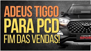 TIGGO 5X TIGGO 7 E TIGGO 8 PARA PCD ACABOU FIM DAS VENDAS ANUNCIADO [upl. by Llenyl615]