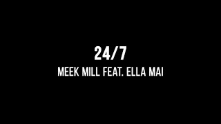 Meek Mill  247 ft Ella Mai Lyrics [upl. by Barbara-Anne]