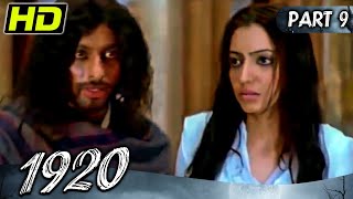 1920 Part  9 l Bollywood Superhit Horror Hindi Movie l Rajneesh Duggal Adah Sharma [upl. by Damarra]