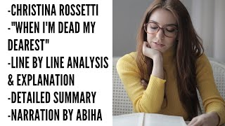 CHRISTINA ROSSETTI WHEN IM DEAD MY DEAREST LINE BY LINE ANALYSIS SUMMARY IN URDU HINDI [upl. by Atiz]