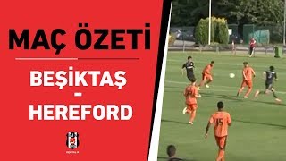 BEŞİKTAŞ  HEREFORD MAÇ ÖZETİ [upl. by Agrippina]