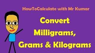 How to Convert Milligrams Grams and Kilograms [upl. by Sacha]