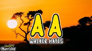 Walker Hayes  AA Lyrics [upl. by Trebeh189]