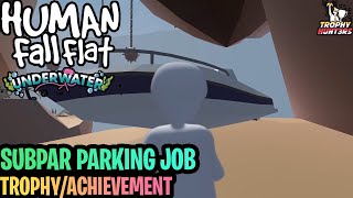 Human Fall Flat Underwater  Subpar Parking Job TrophyAchievement [upl. by Nell]