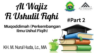 2 Al Wajiz Fi Ushulil Fiqhi Muqoddimah Perkembangan Ilmu Ushul Fiqih [upl. by Blount]