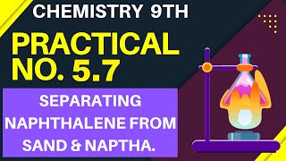 Chemistry 9th Practical 57 Separating Naphthalene from the mixture of Sand and Naphthalene [upl. by Nogras]