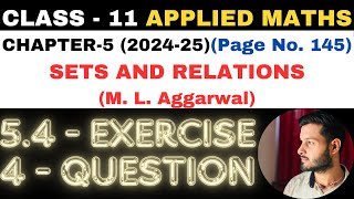 4 Question Ex 54 l Chapter 5 l SETS AND RELATIONS l Class 11th Applied Maths l M L Aggarwal 202425 [upl. by Damick834]