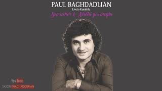 Paul Baghdadlian  Sev acher amp Siretsi yes megin LIVE IN KAMISHLY [upl. by Jayne]