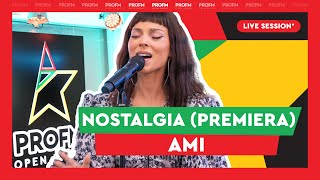 AMI  Nostalgia PREMIERĂ  PROFM LIVE SESSION [upl. by Siramed]