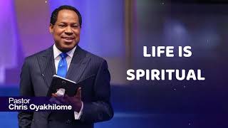 LIFE IS SPIRITUAL  CHRIS OYAKHILOME 2023 [upl. by Elva]