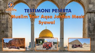 Muslim Tour Aqsa Jordan Mesir  Wisata Aqsa Syawal Program Jelajah Bumi Para Nabi 25 April 2023 [upl. by Bergerac999]