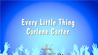 Every Little Thing  Carlene Carter Karaoke Version [upl. by Gorlin]