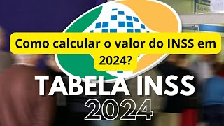 Como calcular o valor do INSS em 2024 [upl. by Nohtahoj]