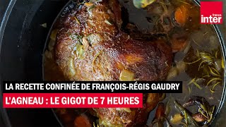 Lagneau  la recette du gigot de 7 heures  La recette de FrançoisRégis Gaudry [upl. by Eatnuahs793]