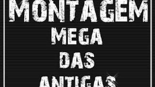 Montagem  Mega das Antigas [upl. by Ganny683]