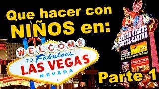 Las Vegas para NIÑOS Parte 1  Circus Circus Casino [upl. by Ilac]