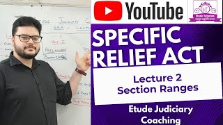 Lecture 2  Specific Relief Act  विशिष्ट राहत अधिनियम  Section Ranges  Etude Judiciary Coaching [upl. by Boff]