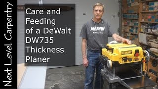 Care and Feeding the DeWalt DW735 Thickness Planer [upl. by Kai275]