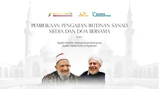 🔴LIVE PEMBUKAAN PENGAJIAN RUTINAN SANAD MEDIA DAN DOA BERSAMA DUA MAHAGURU ULAMA ALAZHAR MESIR [upl. by Sevik]