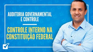 0201 Aula do Controle Interno na Constituição Federal Auditoria Governamental e Controle [upl. by Ahsem]