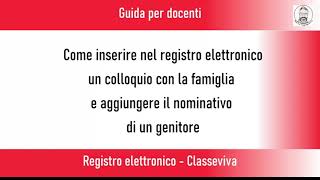 Come inserire nel registro elettronico un colloquio con la famiglia e aggiungere un genitore [upl. by Atirhs]