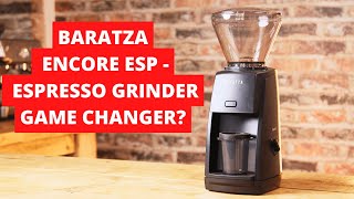 Baratza Encore ESP  Espresso Game changer [upl. by Raimondo]