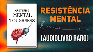 25 regras universais que tornam você mentalmente imparável  Áudiolivro [upl. by Adnamas]