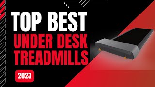 Best Under Desk Treadmills 2023  Top 10 Treadmills That Can Fit Under Your Desk  Buying Guide [upl. by Arec]