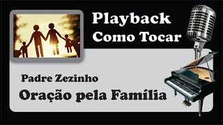 PLAYBACK  e  COMO TOCAR   ORAÃ‡ÃƒO PELA FAMÃLIA Padre Zezinho [upl. by Aicenaj]