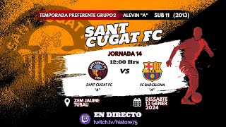 J14 Resumen Alevín Pref G2 U11 Sant Cugat FC quotAquot vs FC Barcelona quotAquot Temp 2324 13 Enero [upl. by Stratton]