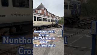 156472 Crossing Nunthorpe Level Crossing bound for Whitby shorts levelcrossing [upl. by Aldas]